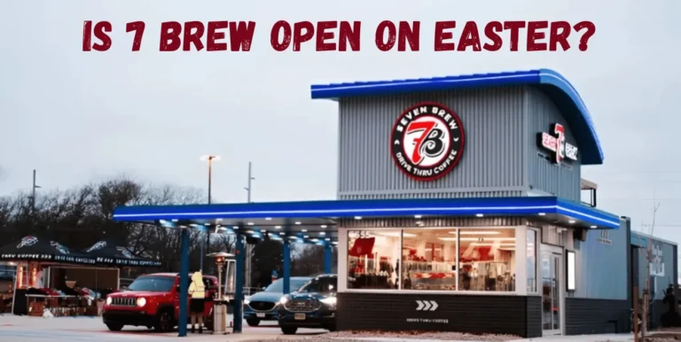 Is 7 Brew open on Easter