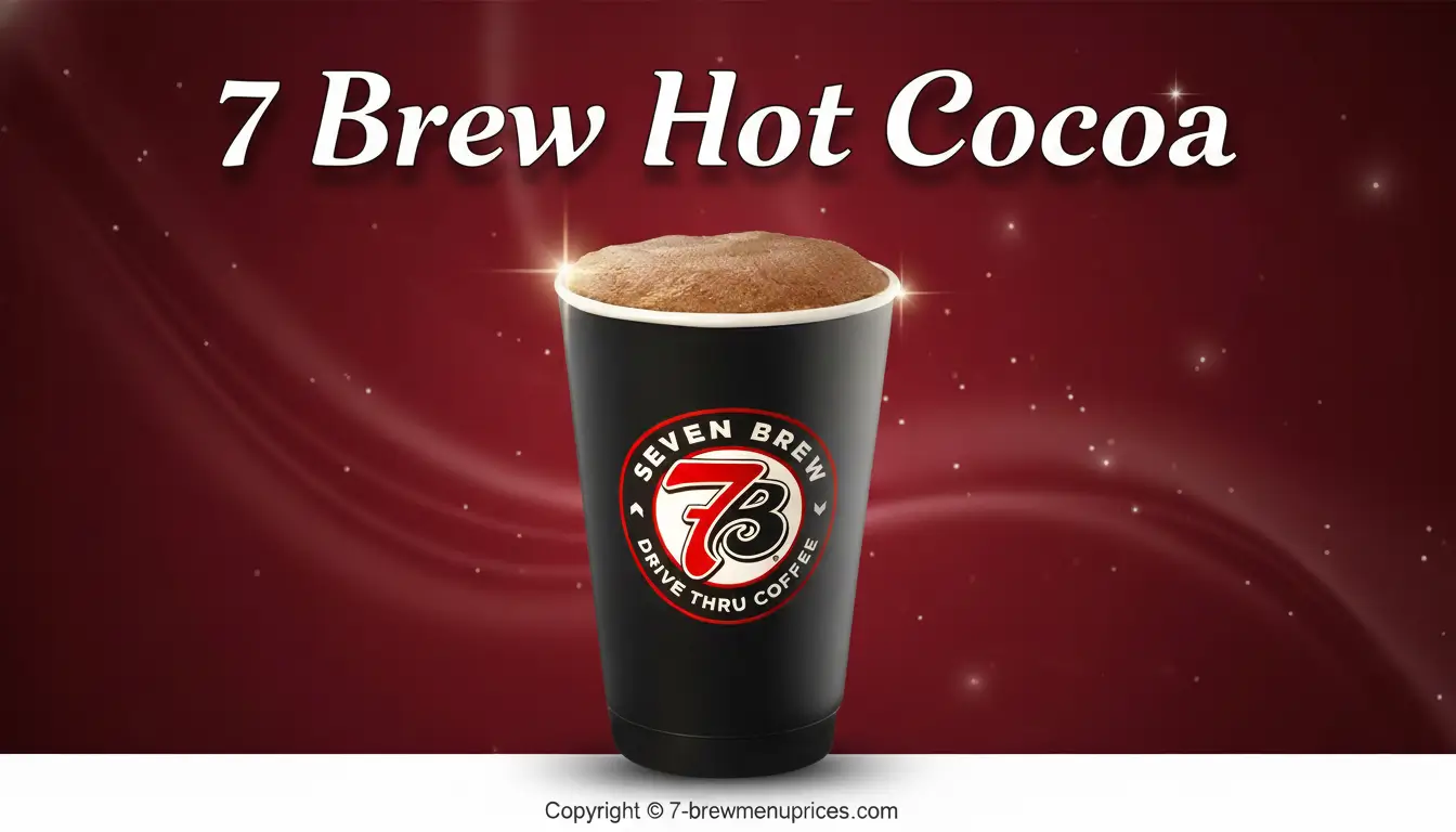 7 Brew Hot Cocoa hot and iced in a 7 Brew cup – premium cocoa powder with steamed milk and whipped cream topping