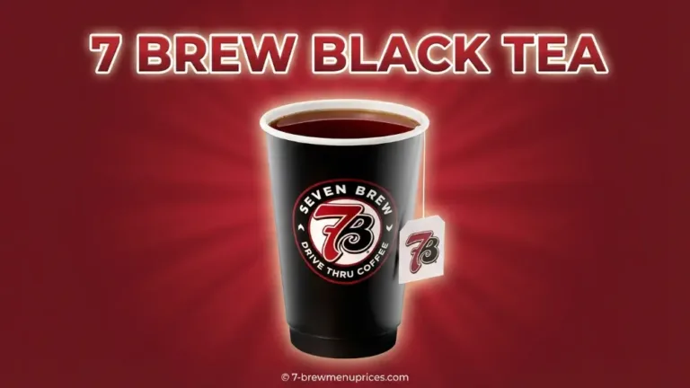 7 Brew Black Tea: Price, Calories, Nutrition & Ingredients Guide (2026)